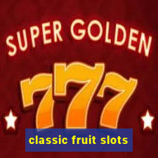 classic fruit slots